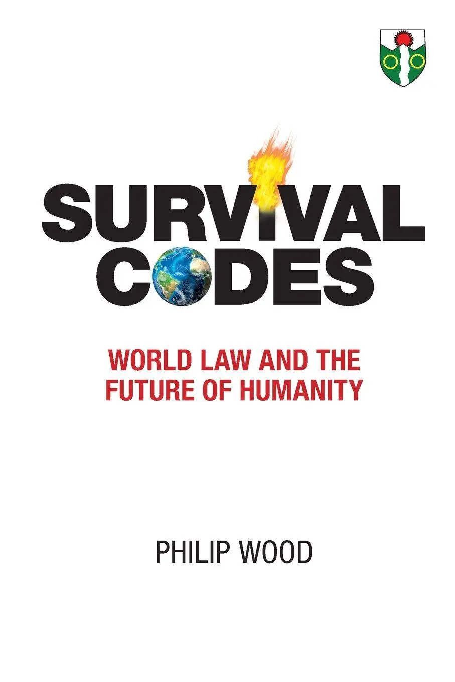 Cover: 9781919318837 | Survival Codes | World Law and the Future of Humanity | Philip Wood
