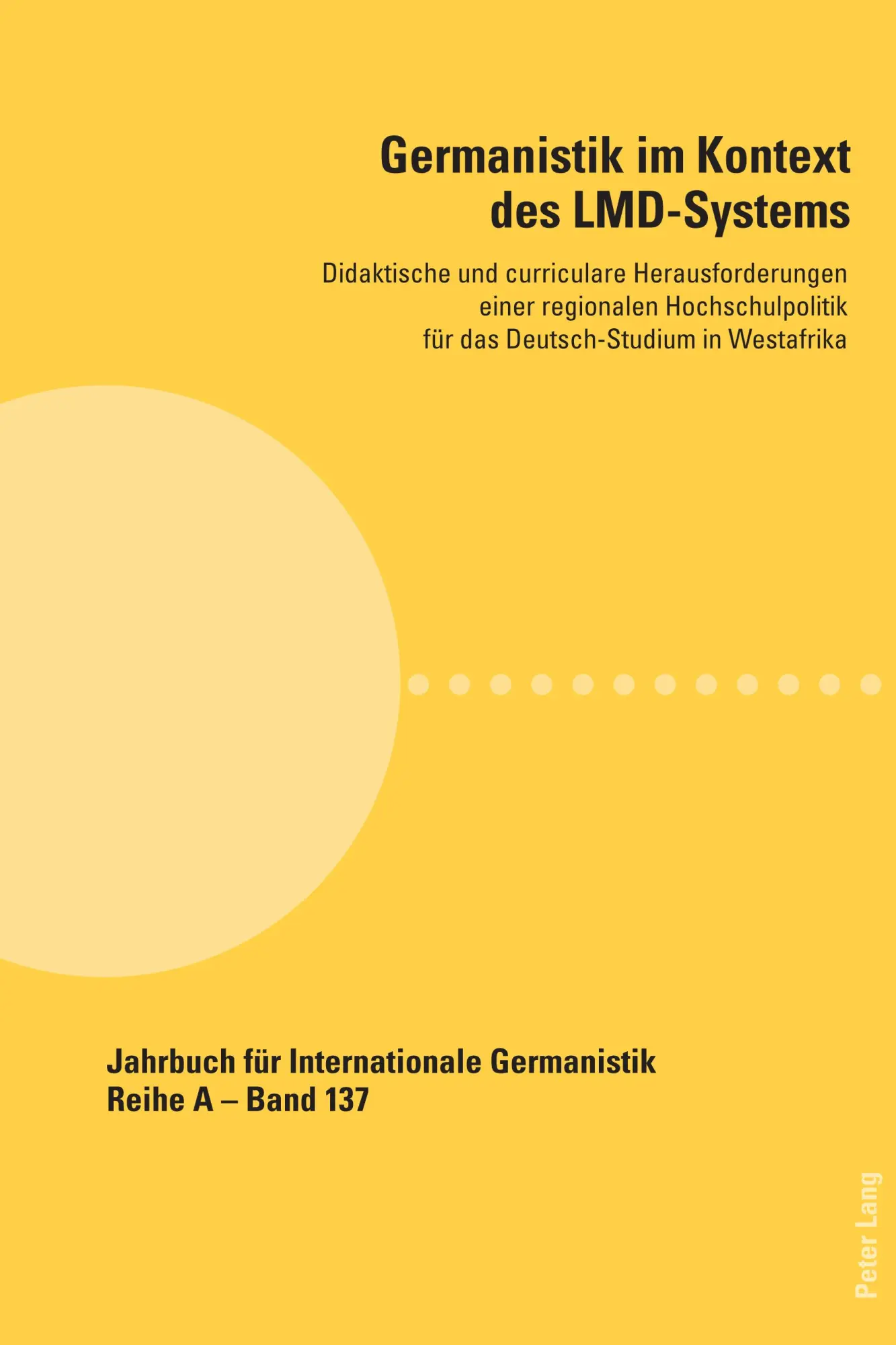 Germanistik im Kontext des LMD-Systems: Didaktische und curriculare Herausforderungen einer regionalen Hochschulpolitik für das Deutsch-Studium in ... Abhandlungen und Beiträge, Band 137)