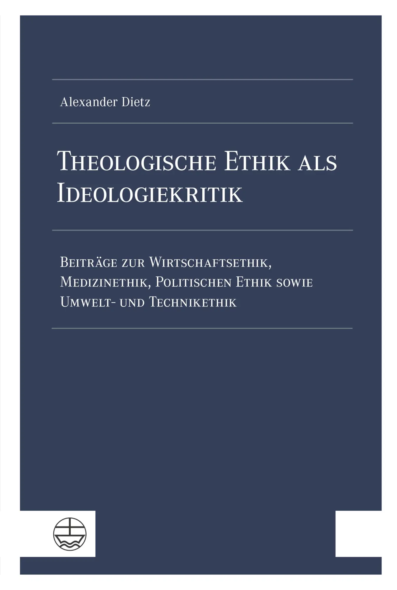 Cover: 9783374078837 | Theologische Ethik als Ideologiekritik | Alexander Dietz | Taschenbuch