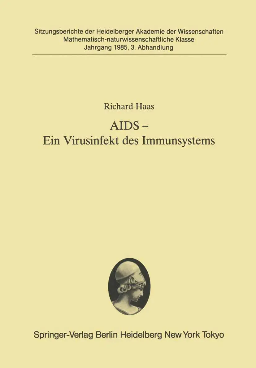 AIDS ― Ein Virusinfekt des Immunsystems: Vorgetragen in der Sitzung vom 8. Juni 1985 (Sitzungsberichte der Heidelberger Akademie der Wissenschaften, 1985 / 3)
