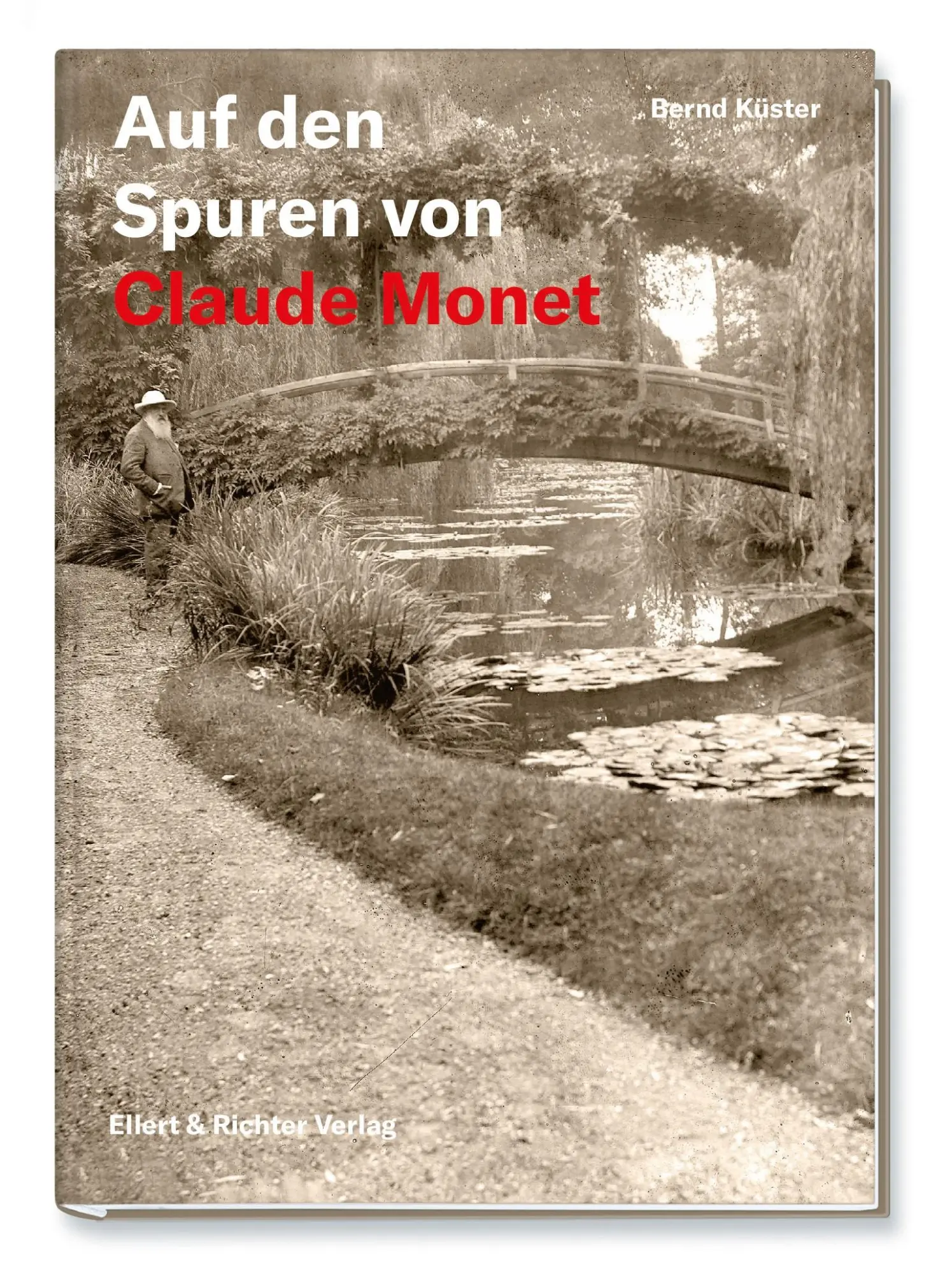 Cover: 9783831908837 | Auf den Spuren von Claude Monet | Bernd Küster | Buch | 224 S. | 2025