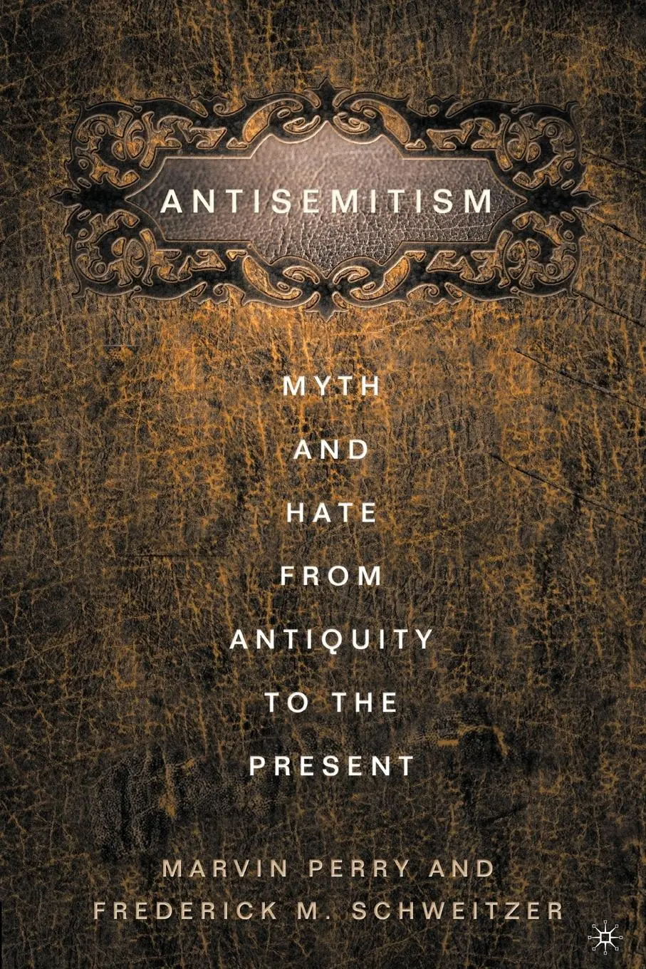 Cover: 9781403968937 | Anti-Semitism | Myth and Hate from Antiquity to the Present | Buch