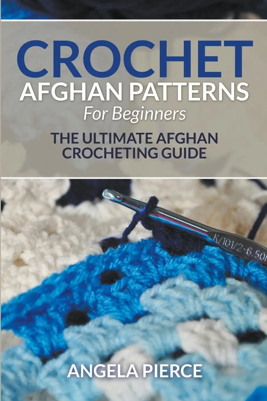 Cover: 9781681858937 | Crochet Afghan Patterns For Beginners | Angela Pierce | Taschenbuch