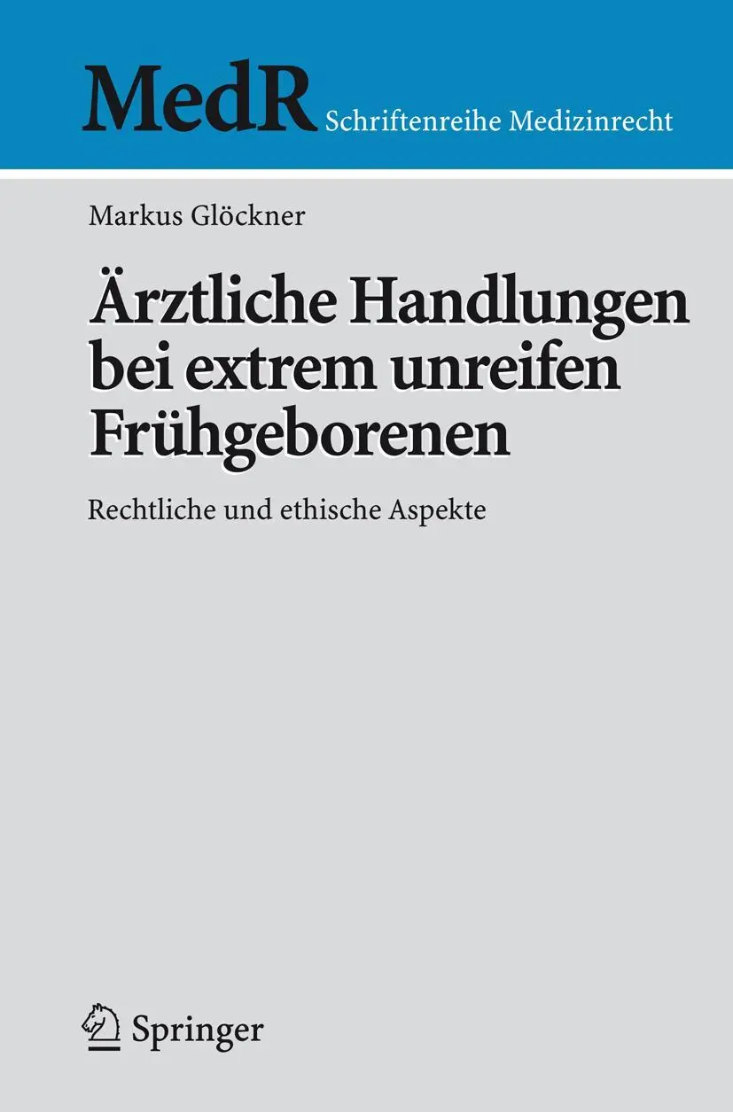 Cover: 9783540698937 | Ärztliche Handlungen bei extrem unreifen Frühgeborenen | Glöckner