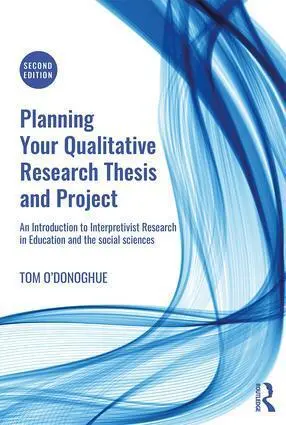 Cover: 9780815349037 | Planning Your Qualitative Research Thesis and Project | Tom O'Donoghue