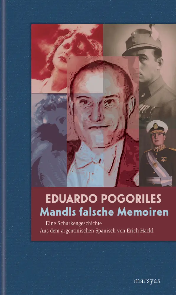 Cover: 9783903469037 | Mandls falsche Memoiren | Eine Schurkengeschichte | Eduardo Pogoriles