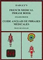 Cover: 9781872739137 | Hadley's French Medical Phrase Book | A. S. Lindsey (u. a.) | Buch