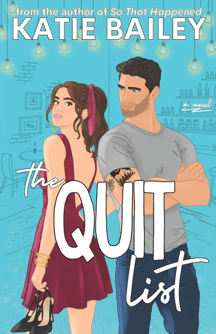 Cover: 9781990859137 | The Quit List | A Romantic Comedy | Katie Bailey | Taschenbuch | 2024