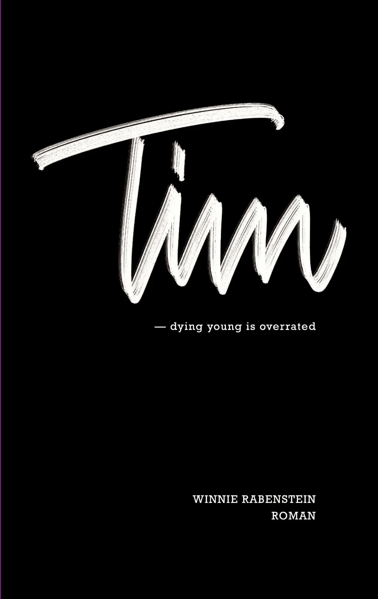 Cover: 9783695189137 | Tim | Dying Young is Overrated | Winnie Rabenstein | Taschenbuch
