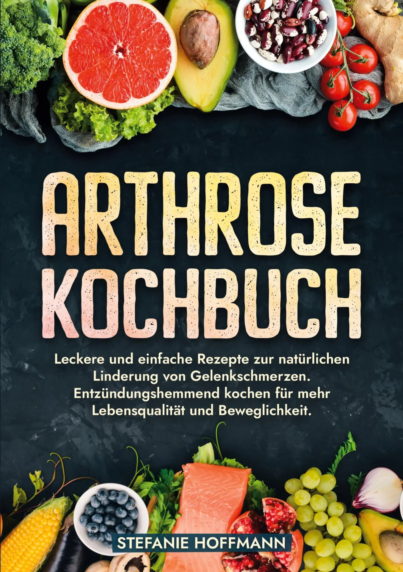 Cover: 9783759229137 | Arthrose Kochbuch | Stefanie Hoffmann | Taschenbuch | 112 S. | Deutsch
