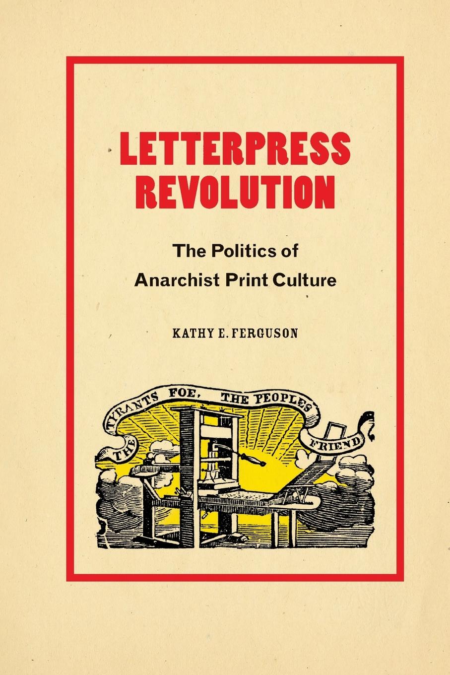 Cover: 9781478019237 | Letterpress Revolution | The Politics of Anarchist Print Culture
