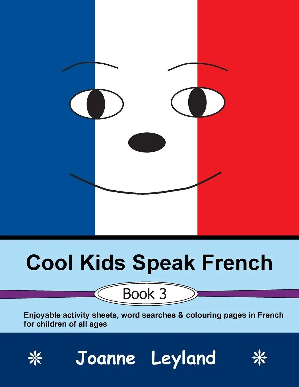 Cover: 9781914159237 | Cool Kids Speak French - Book 3 | Joanne Leyland | Taschenbuch | 2021