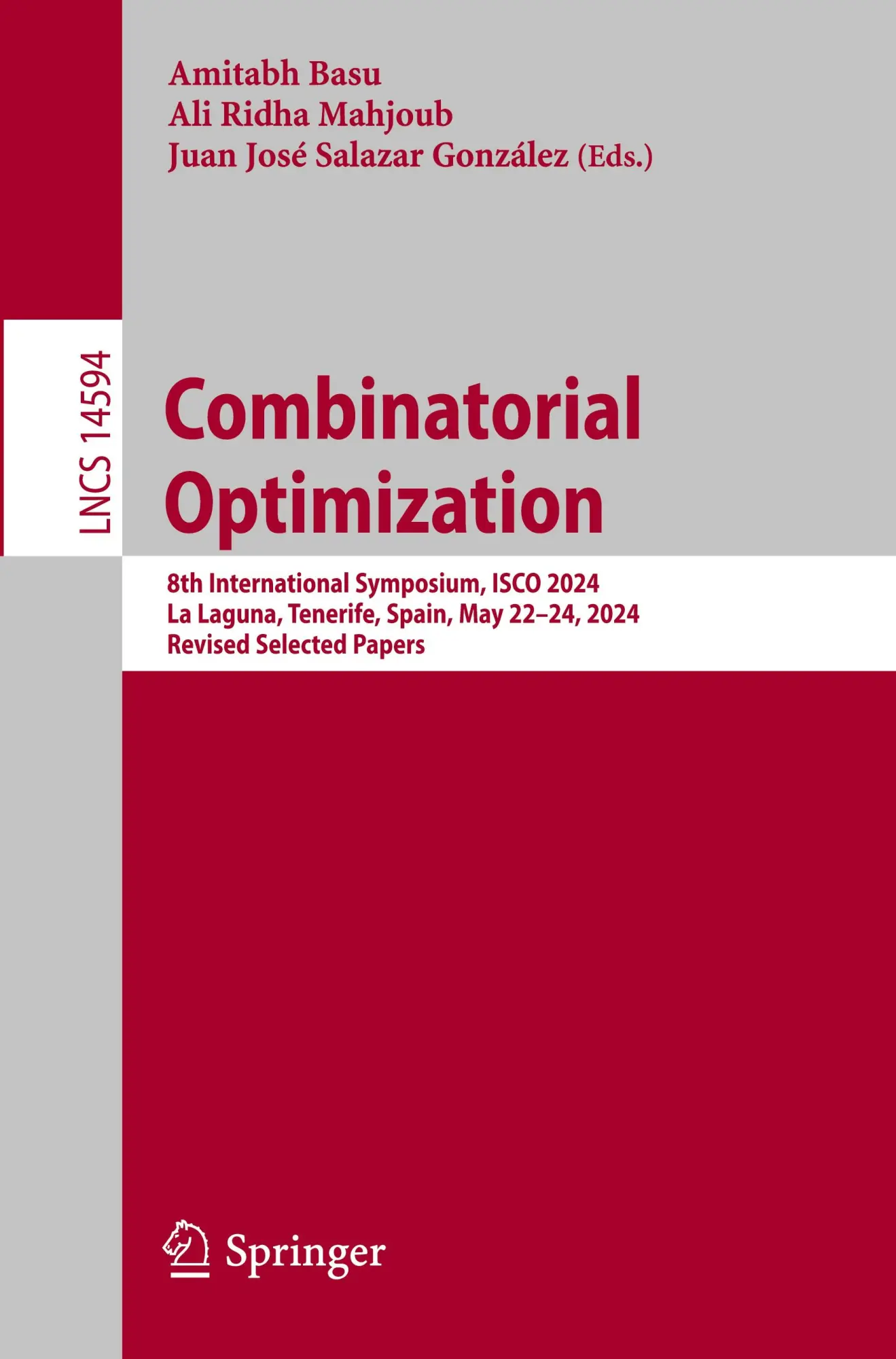 Combinatorial Optimization: 8th International Symposium, ISCO 2024, La Laguna, Tenerife, Spain, May 22–24, 2024, Revised Selected Papers (Lecture Notes in Computer Science, 14594, Band 14594)