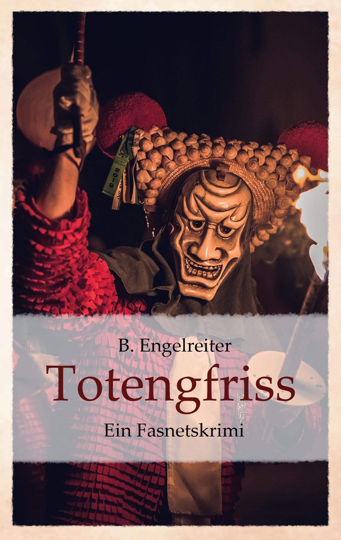 Cover: 9783752669237 | Totengfriss | Ein Fasnetskrimi | B. Engelreiter | Taschenbuch | 210 S.