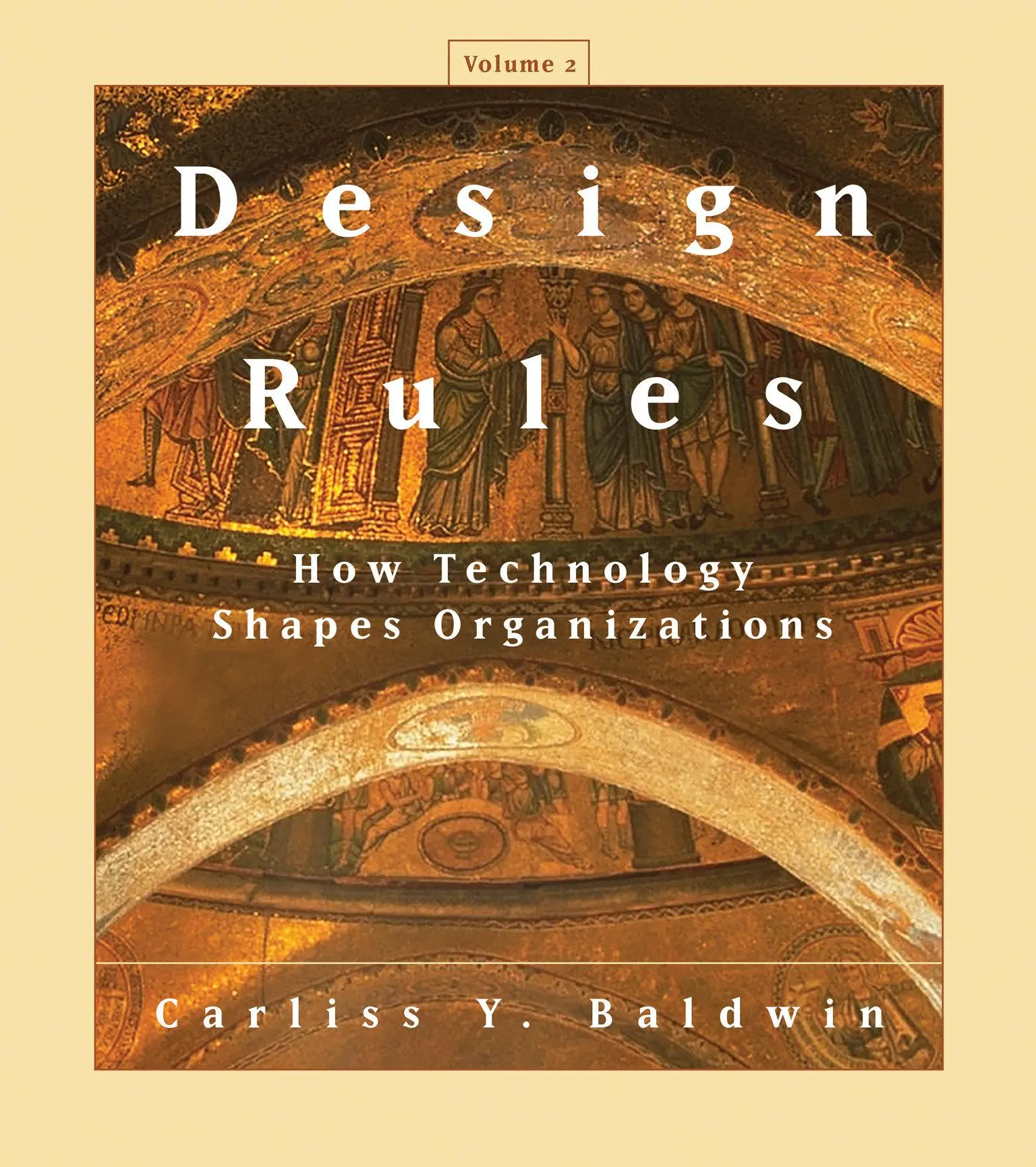 Cover: 9780262049337 | Design Rules, Volume 2 | How Technology Shapes Organizations | Baldwin
