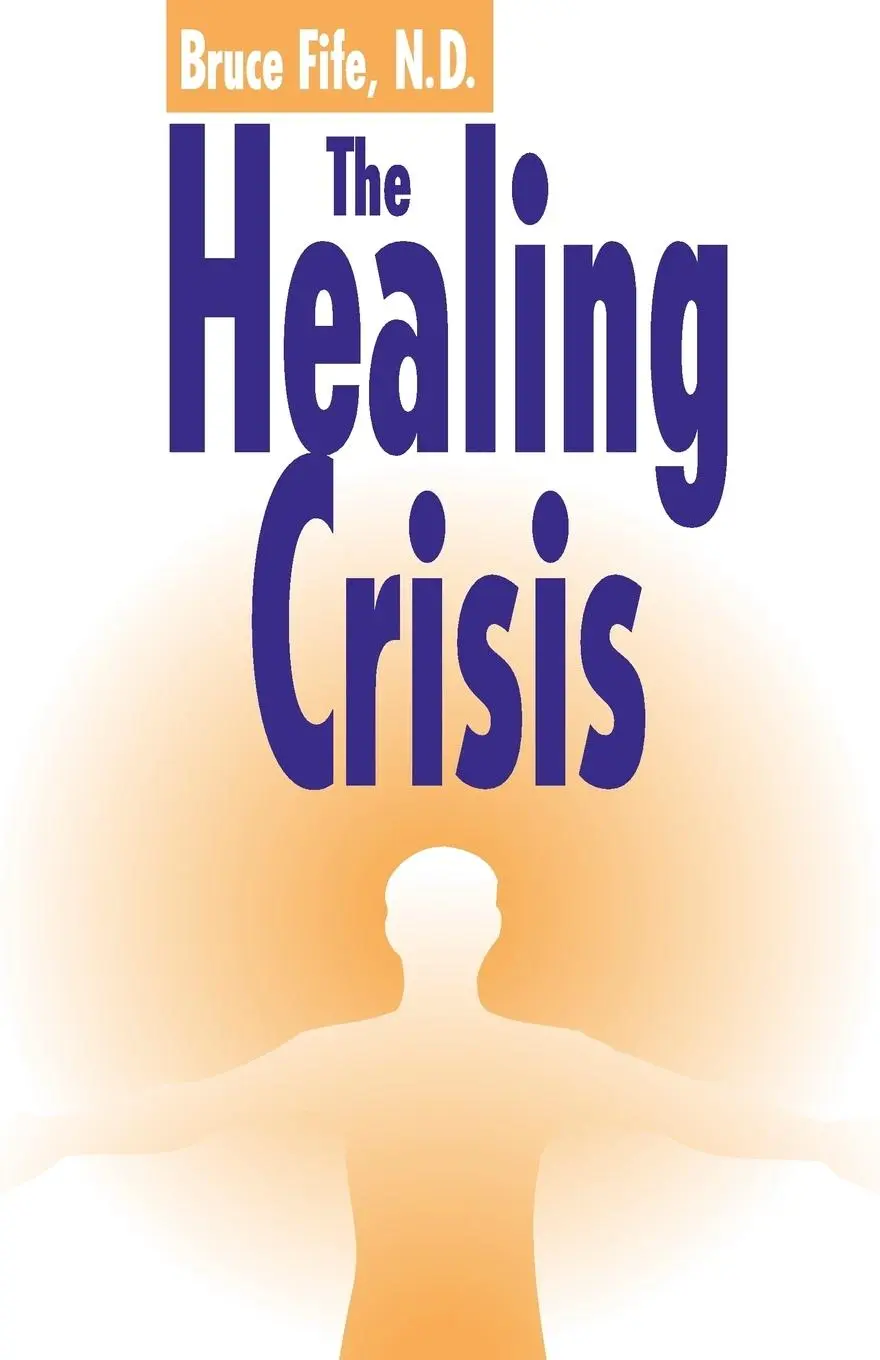 Cover: 9780941599337 | The Healing Crisis | Bruce Fife | Taschenbuch | Englisch | 2010