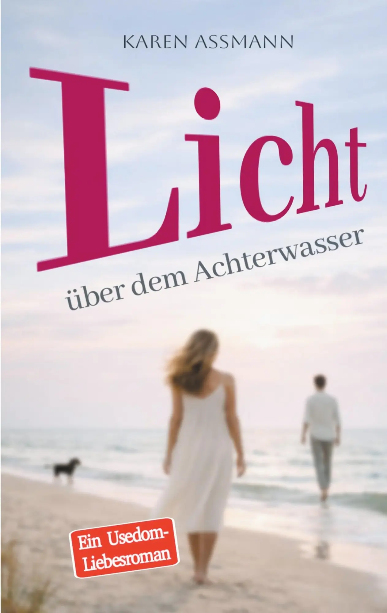 Cover: 9783695169337 | Licht über dem Achterwasser | Ein Usedom-Liebesroman | Karen Assmann