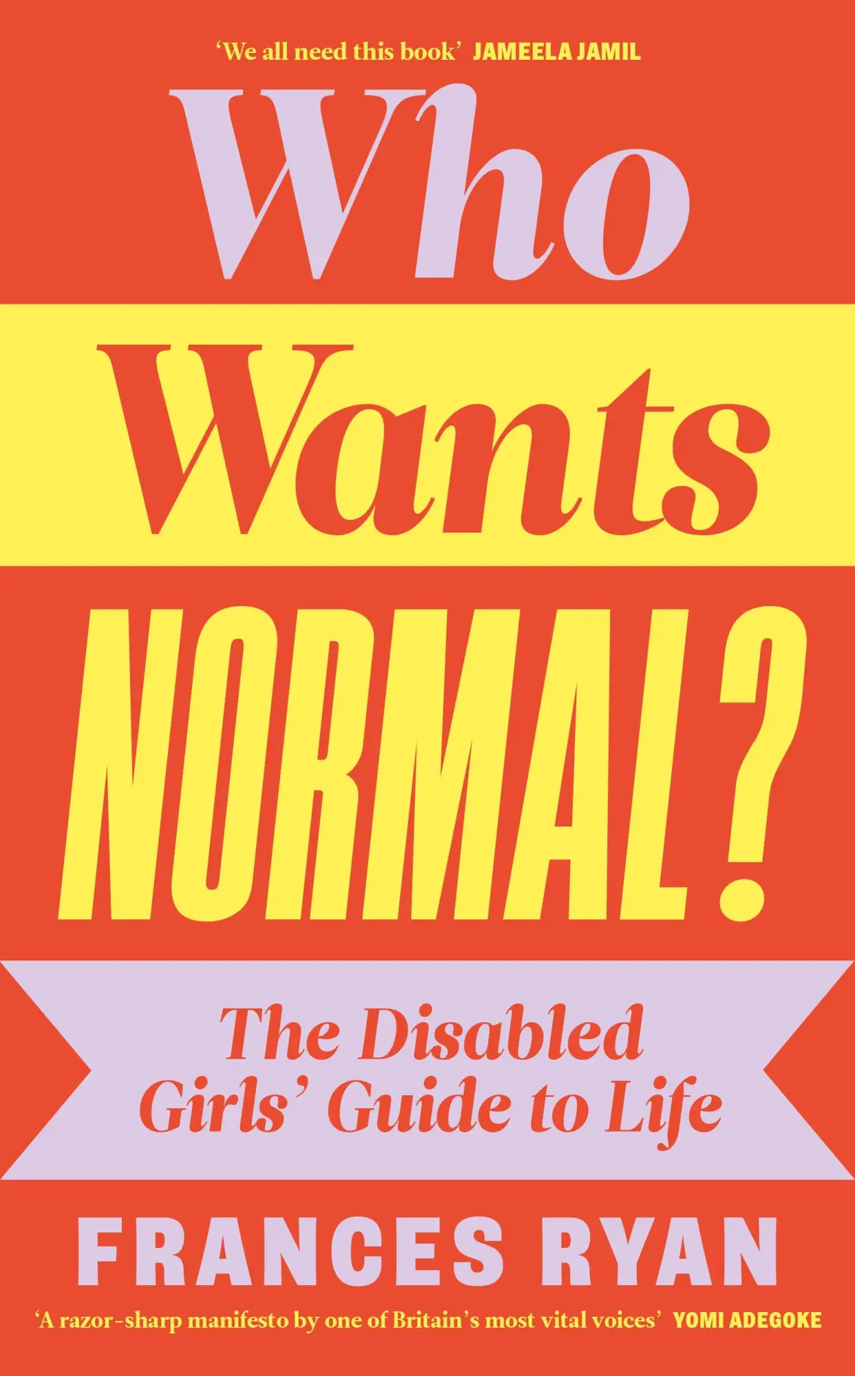 Cover: 9780241629437 | Who Wants Normal? | The Disabled Girls' Guide to Life | Frances Ryan