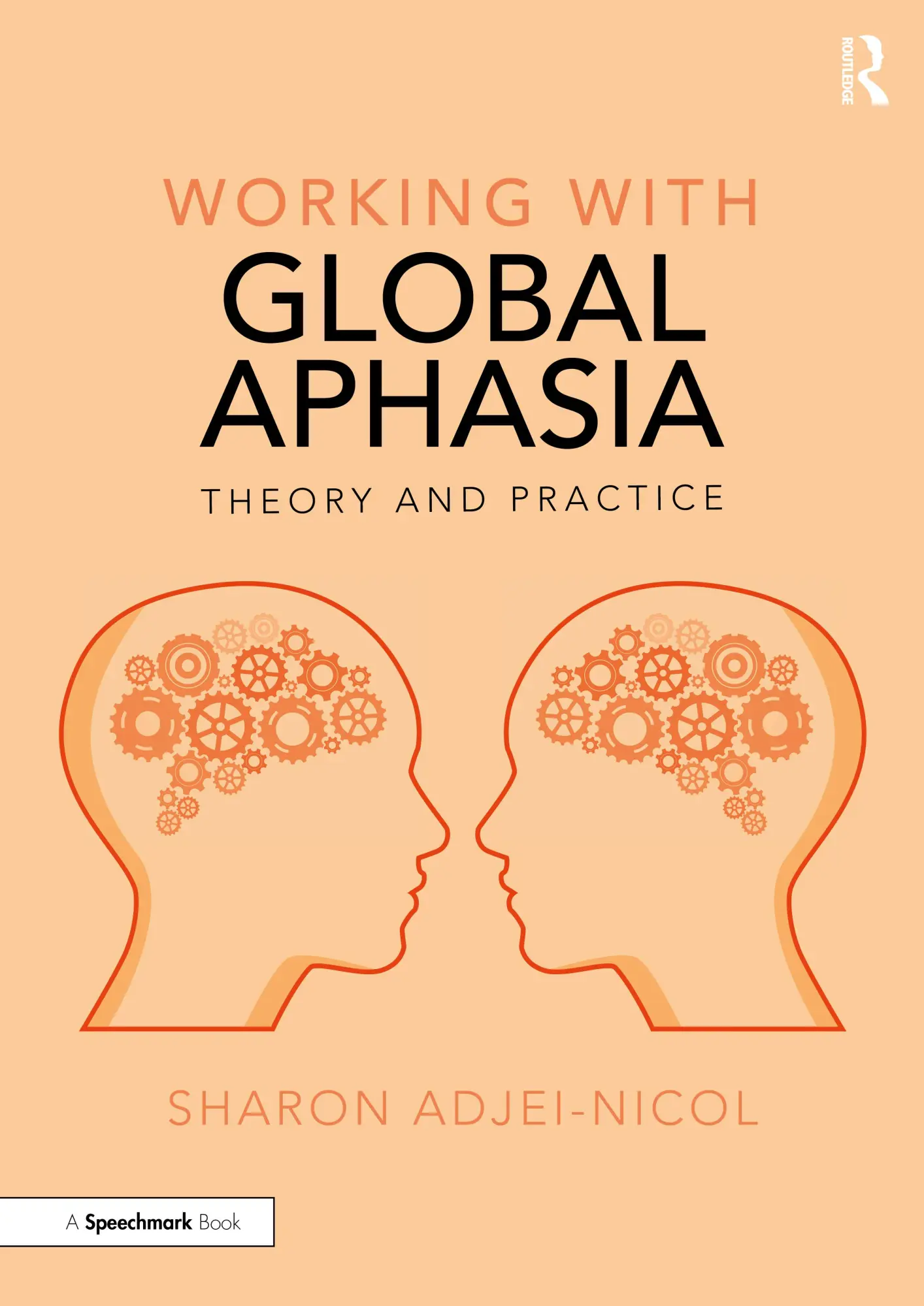 Cover: 9781032019437 | Working with Global Aphasia | Theory and Practice | Sharon Adjei-Nicol