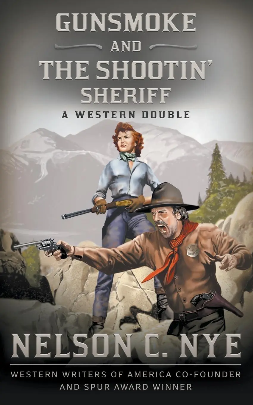 Cover: 9781639779437 | Gunsmoke and The Shootin' Sheriff: A Western Double | Nelson C. Nye