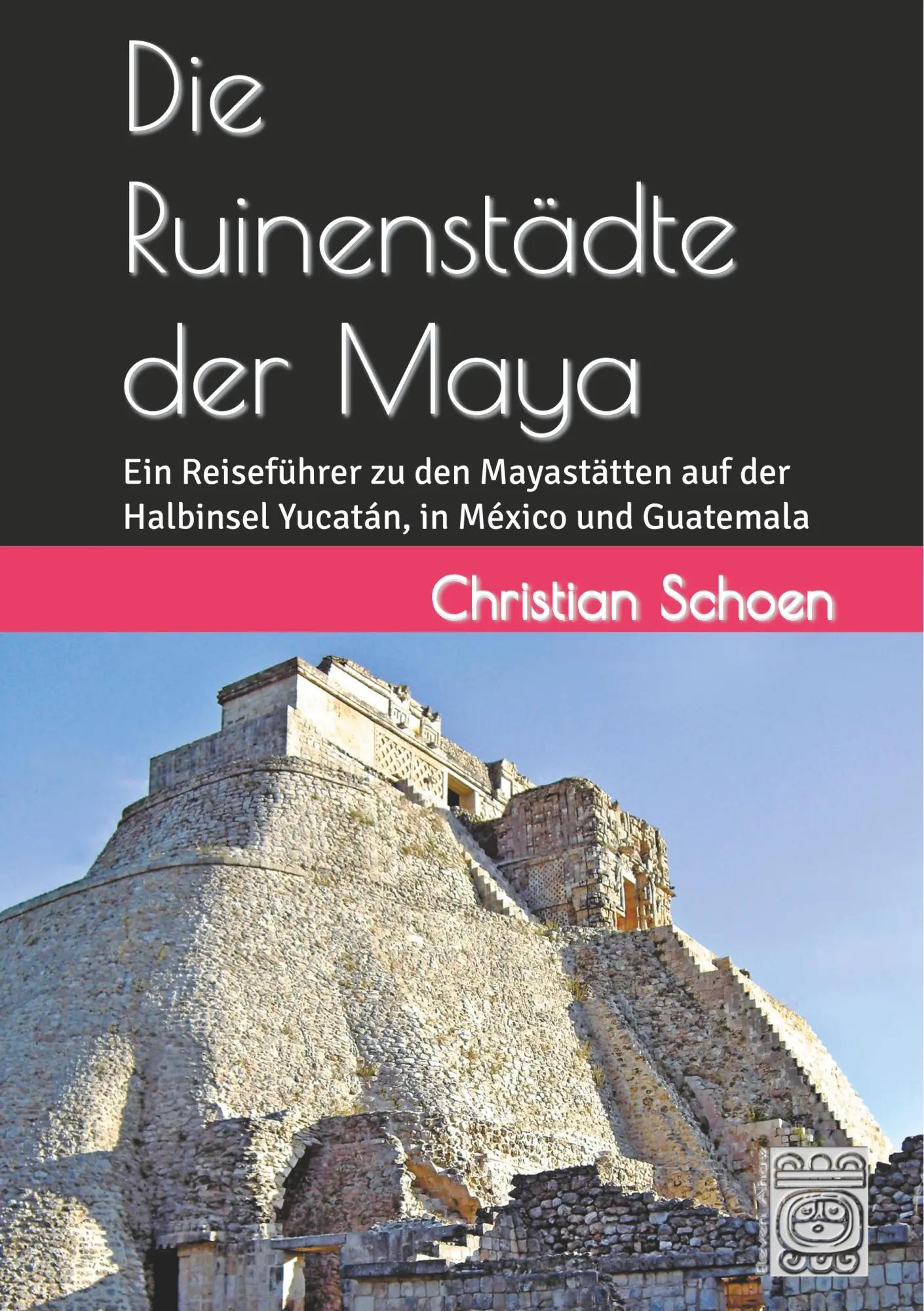 Cover: 9783744899437 | Die Ruinenstädte der Maya | Christian Schoen | Taschenbuch | 272 S.