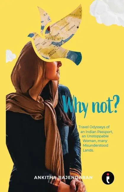 Cover: 9789360459437 | Why Not? Travel Odysseys of an Indian Passport, an Unstoppable...