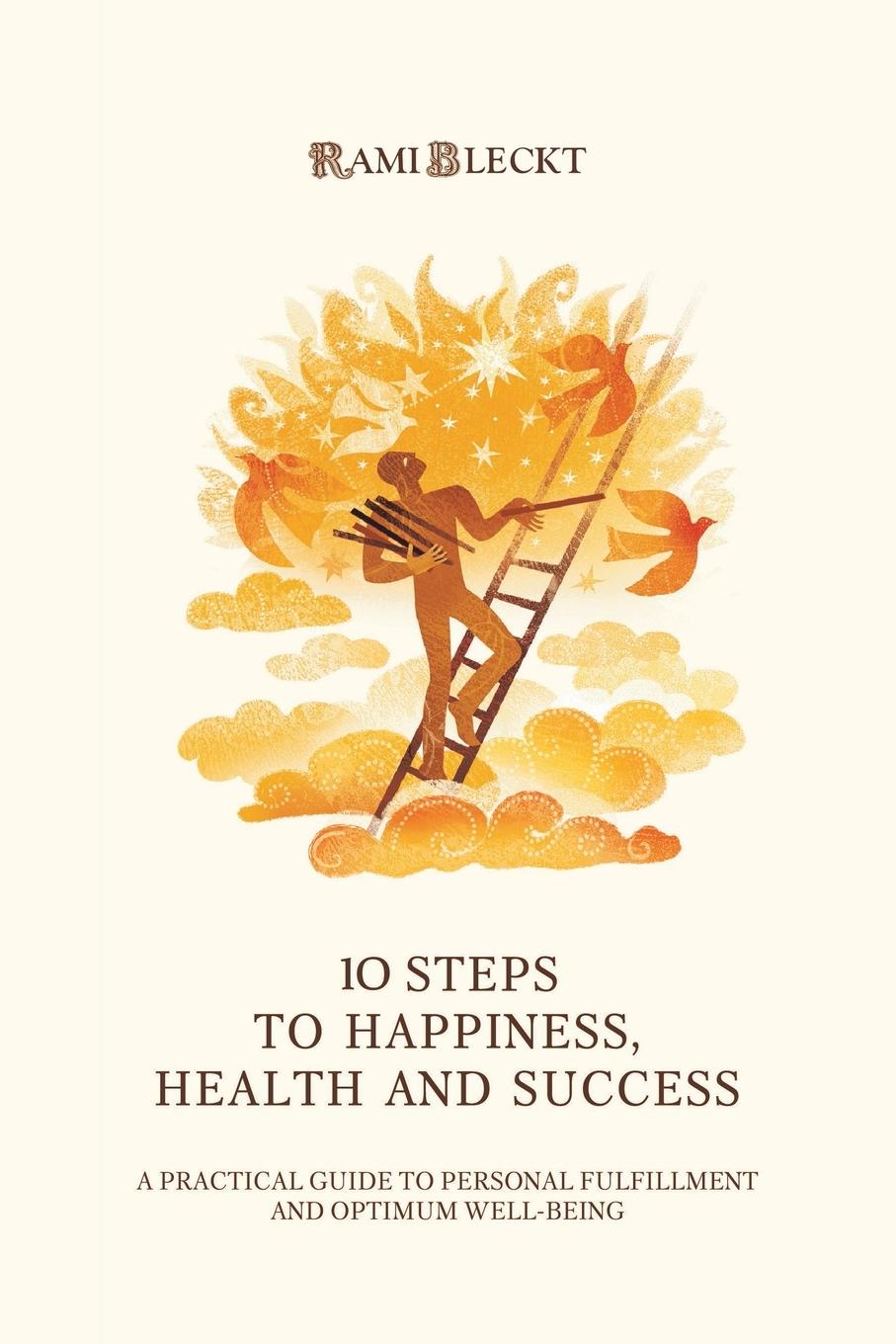 Cover: 9798765249437 | 10 STEPS TO HAPPINESS, HEALTH AND SUCCESS | Rami Bleckt | Taschenbuch