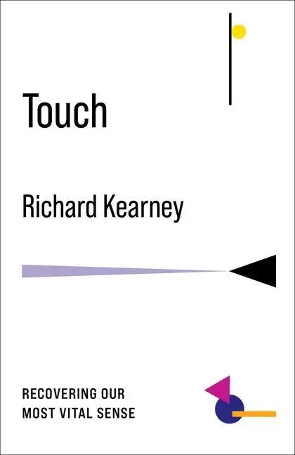 Cover: 9780231199537 | Touch | Recovering Our Most Vital Sense | Richard Kearney | Buch