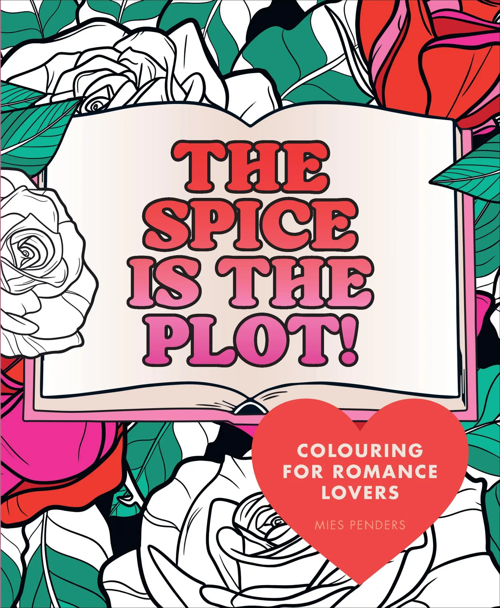 Cover: 9781529949537 | The Spice is the Plot! | Colouring for Romance Lovers | Mies Penders