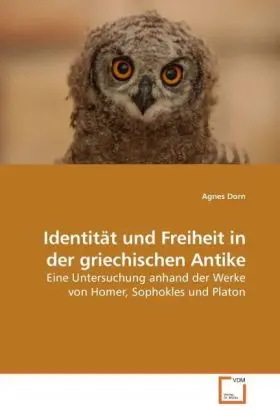Cover: 9783639019537 | Identität und Freiheit in der griechischen Antike | Agnes Dorn | Buch