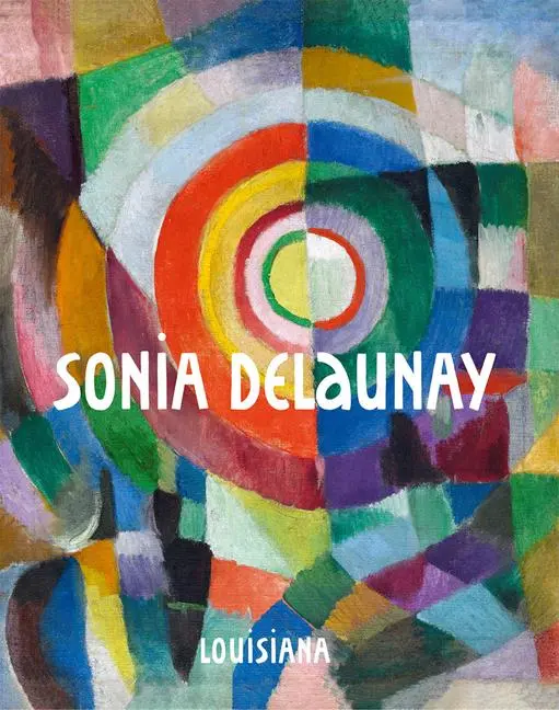 Cover: 9788793659537 | Sonia Delaunay | Lærke Rydal Jørgensen (u. a.) | Buch | Gebunden