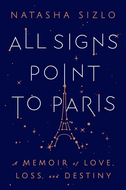 Cover: 9780063269637 | All Signs Point to Paris | A Memoir of Love, Loss, and Destiny | Sizlo