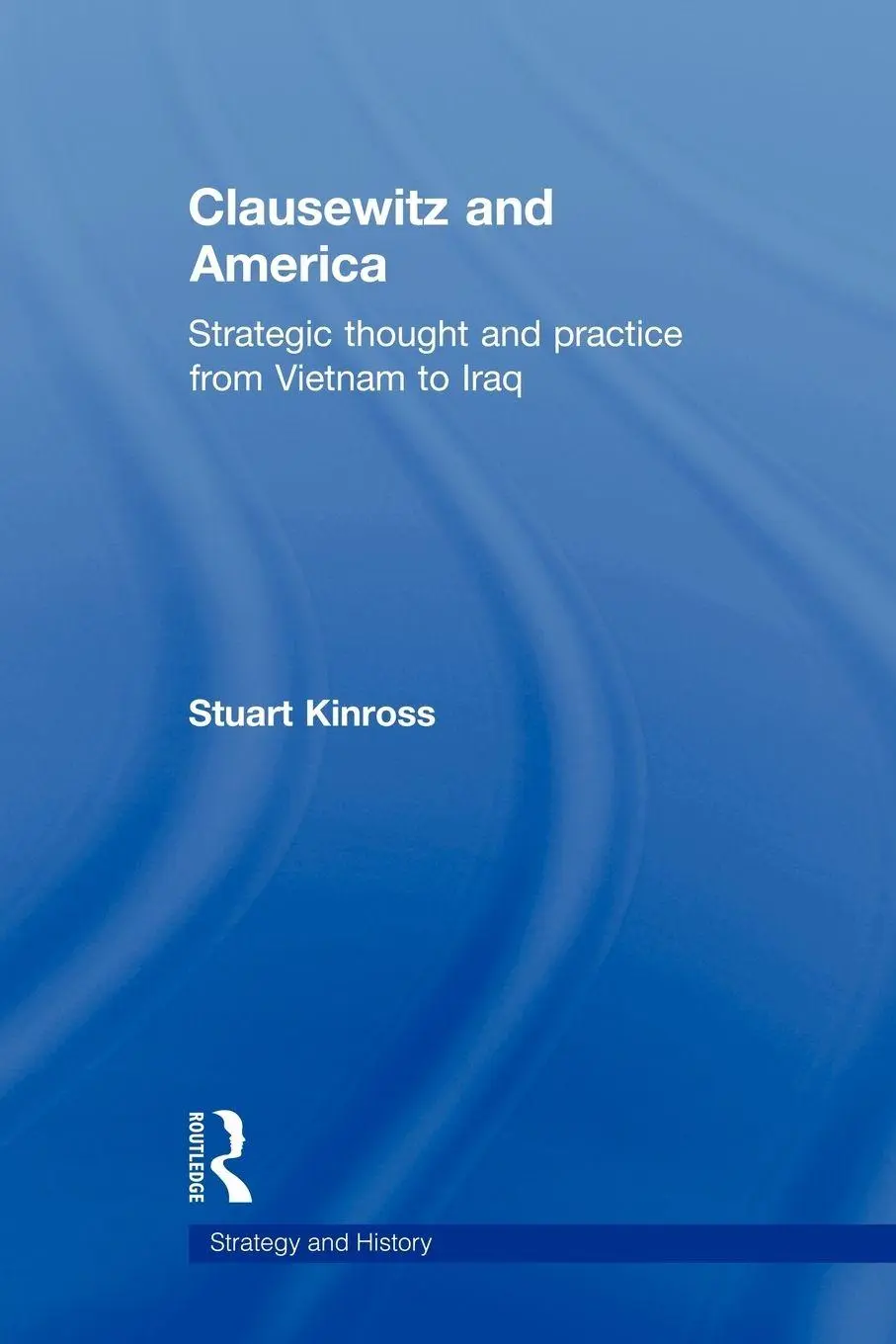 Cover: 9780415569637 | Clausewitz and America | Stuart Kinross | Taschenbuch | Englisch