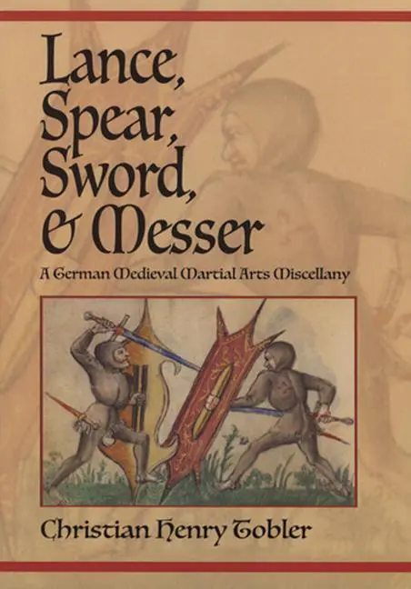 Cover: 9781937439637 | Lance, Spear, Sword, and Messer | Christian Henry Tobler | Taschenbuch