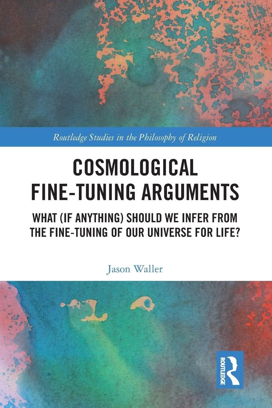 Cover: 9781032089737 | Cosmological Fine-Tuning Arguments | Jason Waller | Taschenbuch | 2021