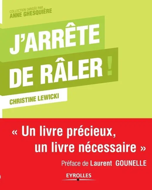 Cover: 9782212549737 | J'arrête de râler ! | Un livre précieux, un livre nécessaire. | Buch