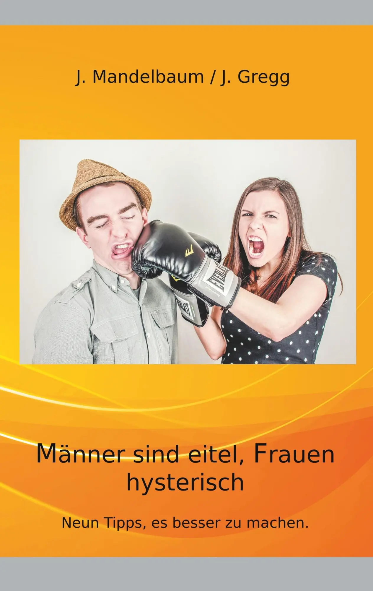 Cover: 9783748139737 | Männer sind eitel, Frauen hysterisch | Judy Mandelbaum (u. a.) | Buch