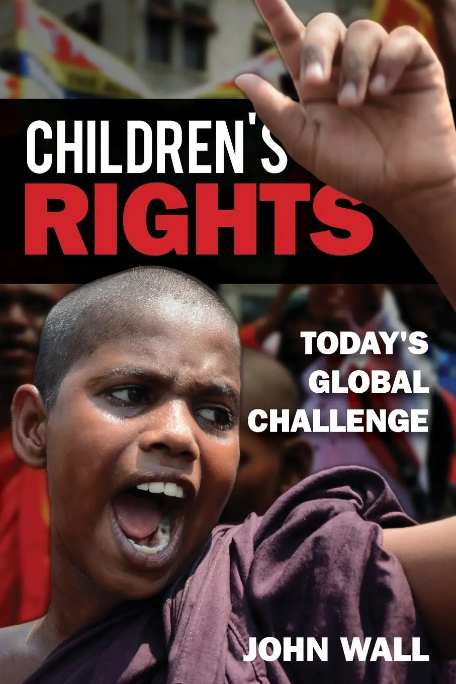 Cover: 9781442249837 | Children's Rights | Today's Global Challenge | John Wall | Taschenbuch