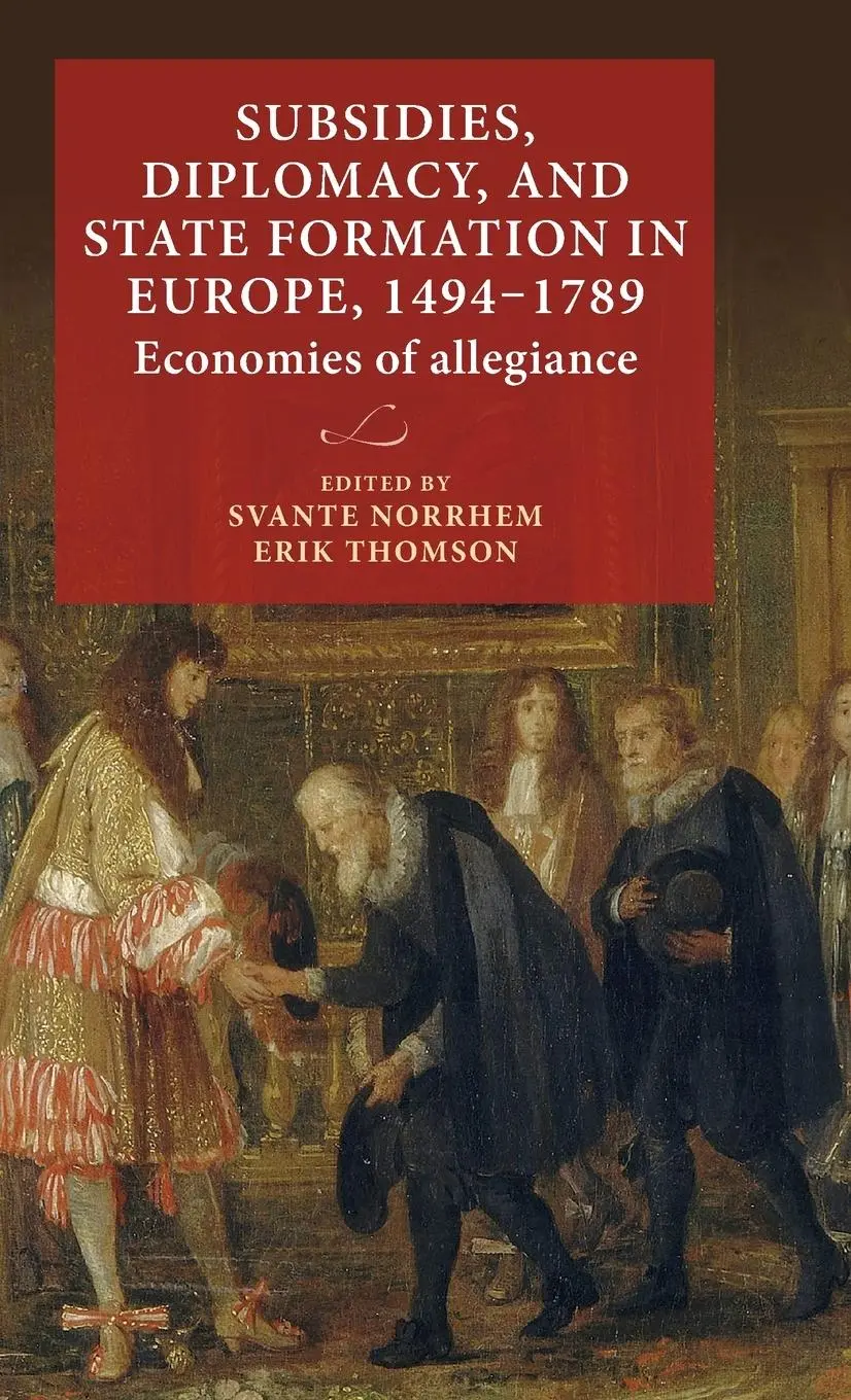 Cover: 9789198469837 | Subsidies, diplomacy, and state formation in Europe, 1494-1789 | Buch