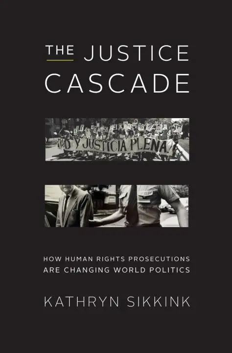 Cover: 9780393079937 | The Justice Cascade: How Human Rights Prosecutions Are Changing...