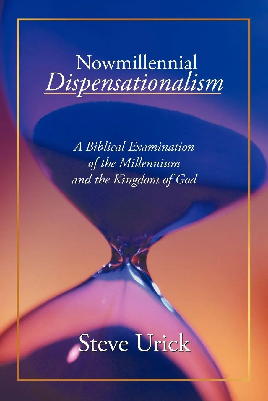Cover: 9781438999937 | Nowmillennial Dispensationalism | Steve Urick | Taschenbuch | Englisch