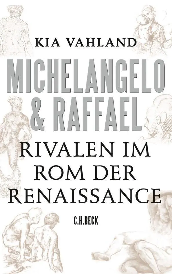 Cover: 9783406639937 | Michelangelo &amp; Raffael | Rivalen im Rom der Renaissance | Kia Vahland