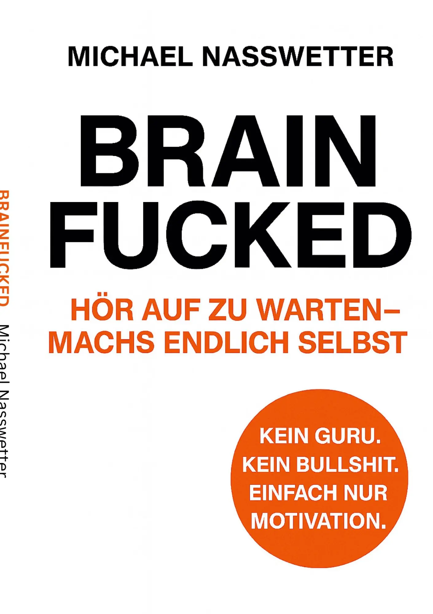 Cover: 9783695109937 | Brainfucked | Hör auf zu warten - mach´s endlich selbst. | Nasswetter