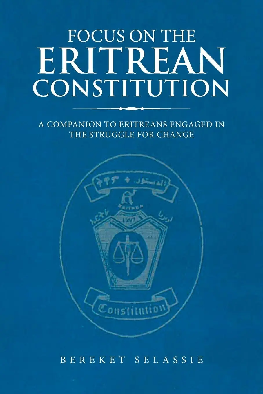 Cover: 9781728320038 | Focus on the Eritrean Constitution | Bereket Selassie | Taschenbuch