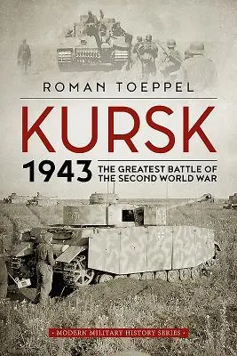 Cover: 9781912390038 | Kursk 1943 | The Greatest Battle of the Second World War | Toeppel