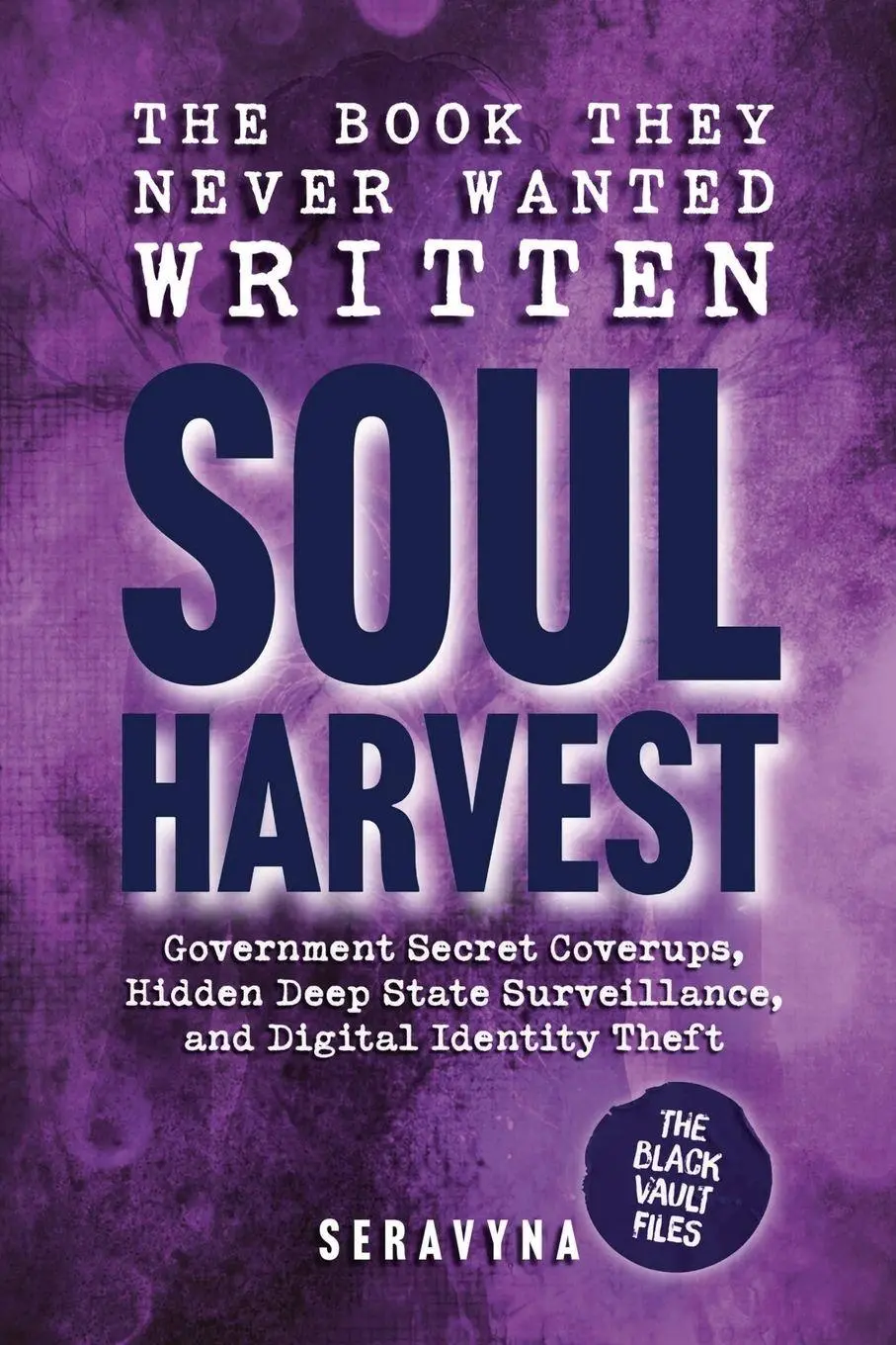 Cover: 9781997920038 | The Book They Never Wanted Written | Soul Harvest | Seravyna | Buch
