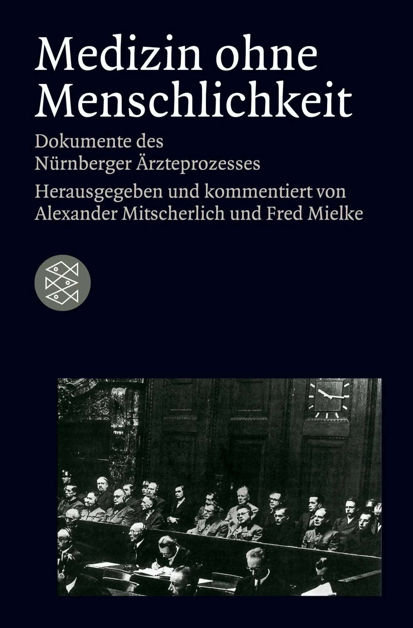 Cover: 9783596220038 | Medizin ohne Menschlichkeit | Dokumente des Nürnberger Ärzteprozesses
