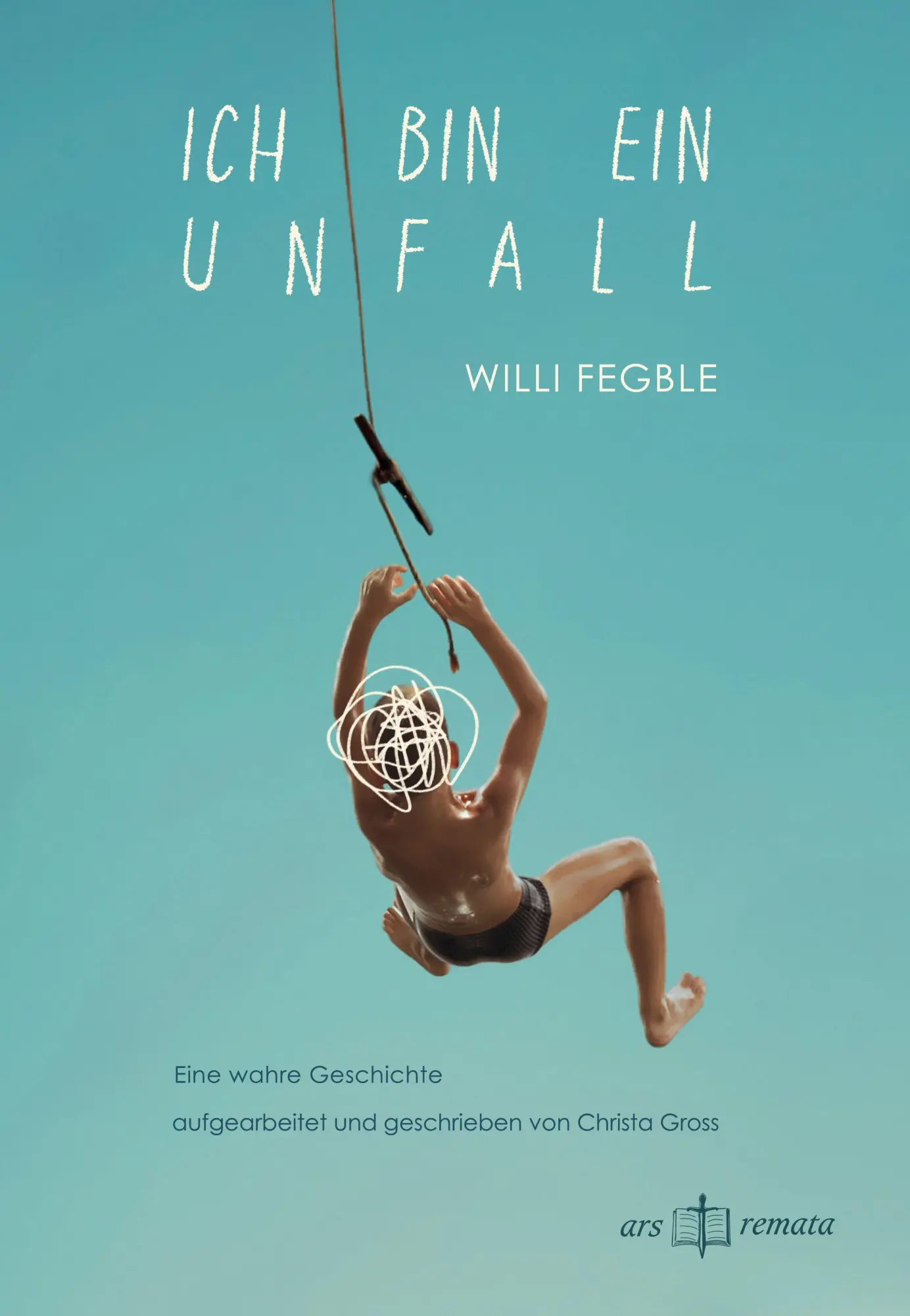 Cover: 9783952620038 | Ich bin ein Unfall | Willi Fegble | Taschenbuch | Deutsch | 2026