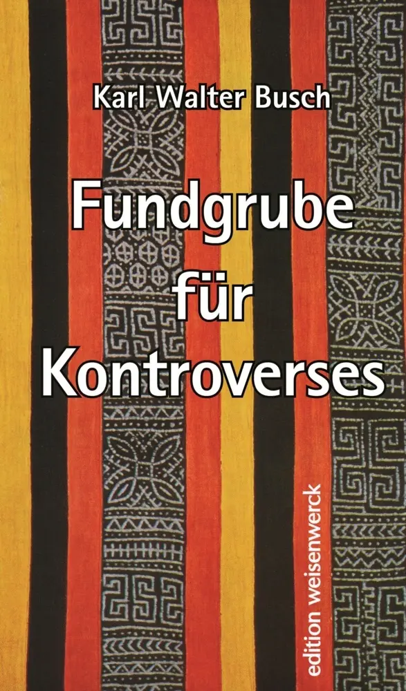 Cover: 9783964980038 | Fundgrube für Kontroverses | Karl Walter Busch | Buch | Deutsch | 2022