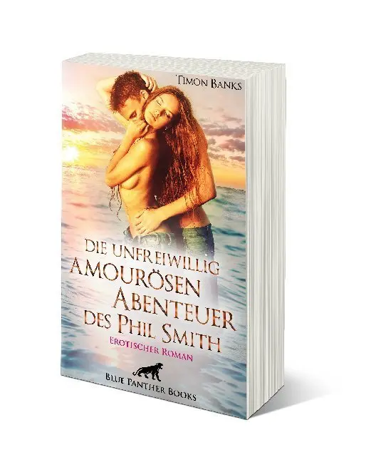 Bild: 9783966410038 | Die unfreiwillig amourösen Abenteuer des Phil Smith Erotischer Roman